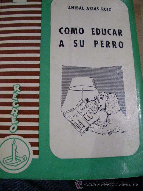 Libros de segunda mano: C&Oacute;MO EDUCAR A SU PERRO (Madrid, 1963) - Foto 1