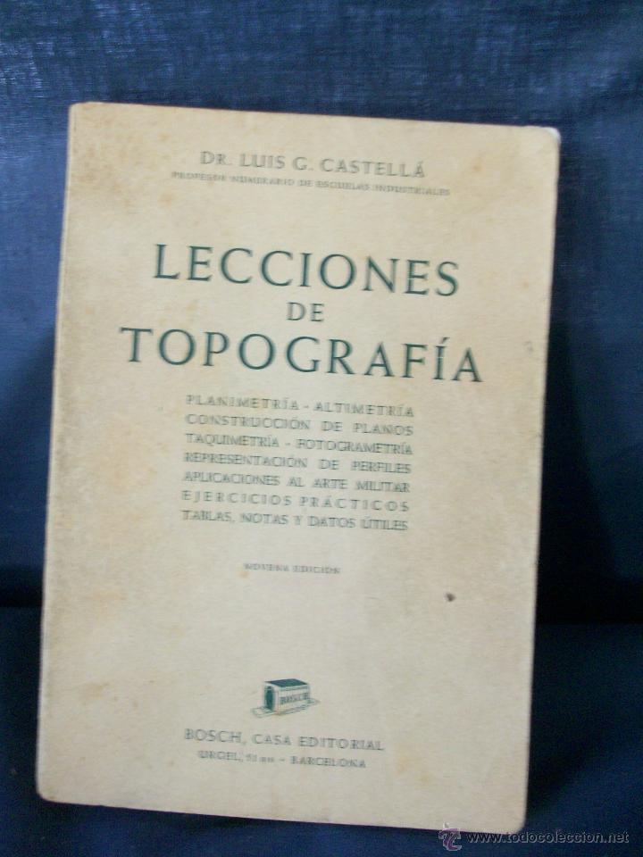 Libros de segunda mano: LECCIONES DE TOPOGRAFIA-DR. LUIS.G. CASTELLA.A&Ntilde;O 1961. - Foto 2