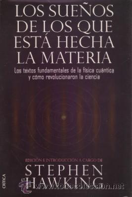 Libros de segunda mano de ciencias: LOS SUE&Ntilde;OS DE LOS QUE EST&Aacute; HECHA LA MATERIA Hawking, Stephen (Edici&oacute;n) - Foto 1