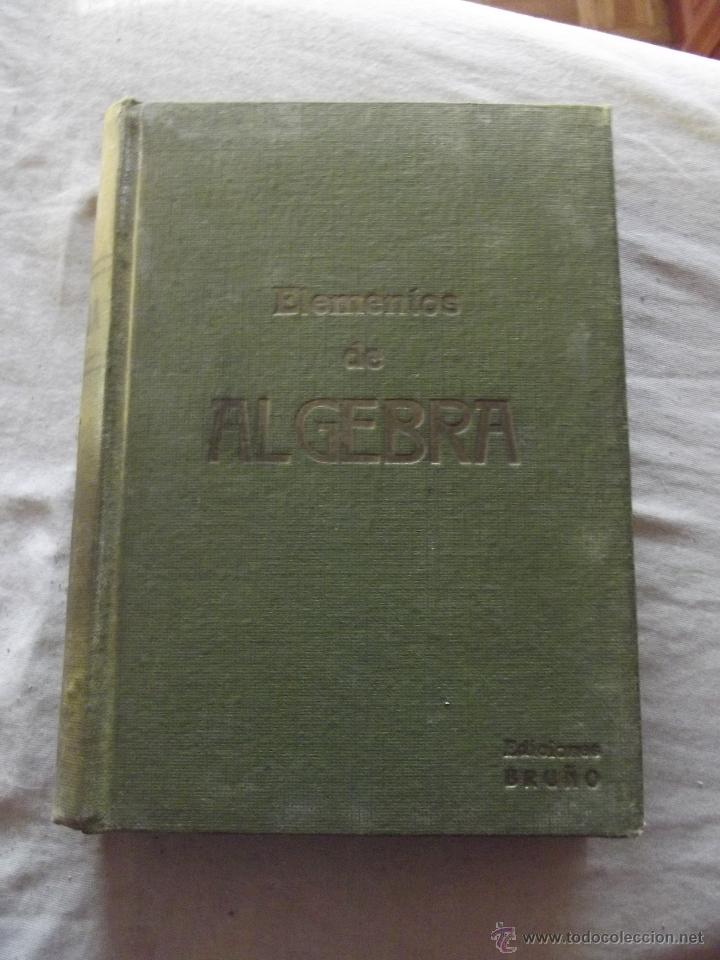 Libros de segunda mano de ciencias: ELEMENTOS DE ALGEBRA POR  EDICIONES BRU&Ntilde;O - Foto 1
