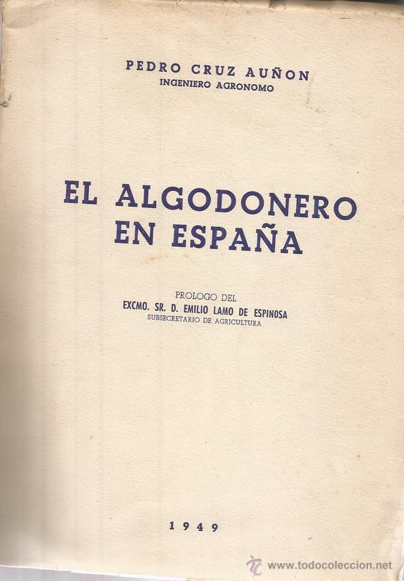 Libros de segunda mano: PEDRO CRUZ AU&Ntilde;&Oacute;N. El Algodonero en Espa&ntilde;a. RM67194. - Foto 1