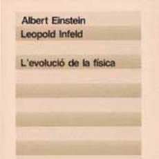 Libros de segunda mano de Ciencias: EINSTEIN, A. - INFELD, L.: L’ EVOLUCIÓ DE LA FÍSICA.. Lote 46376515