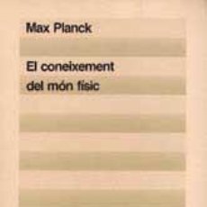 Libros de segunda mano de Ciencias: PLANCK, MAX. EL CONEIXEMENT DEL MÓN FÍSIC. Lote 46391805