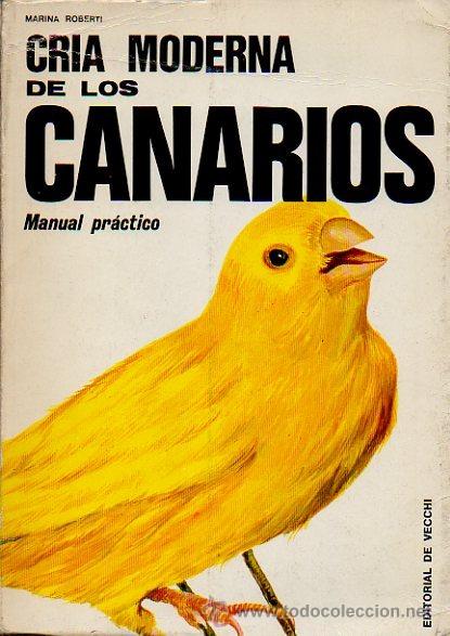 Libros de segunda mano: CR&Iacute;A MODERNA DE LOS CANARIOS. MANUAL PR&Aacute;CTICO. MARINA ROBERTI. ED. DE VECCHI, 1971 - Foto 1