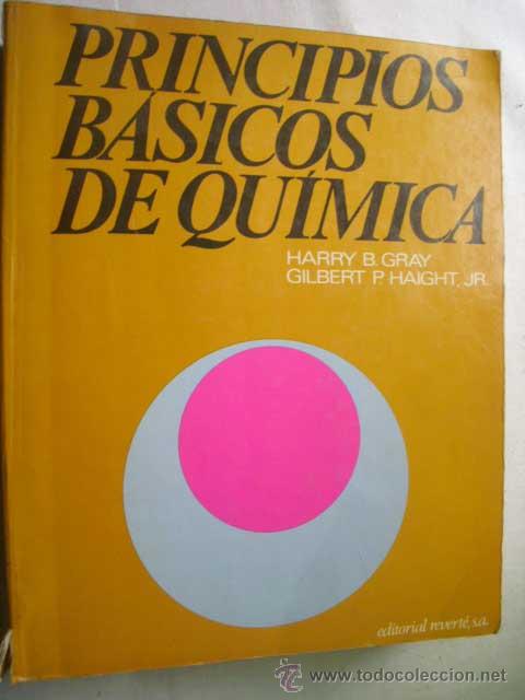 Libros de segunda mano de ciencias: PRINCIPIOS B&Aacute;SICOS DE QU&Iacute;MICA. GRAY, Harry B y HAIGHT, Gilbert P. 1975 - Foto 1