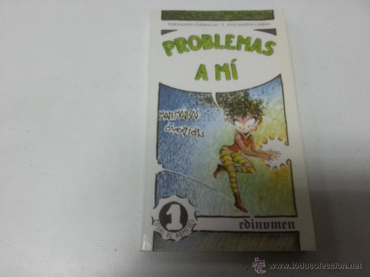 Second hand books of Sciences: PROBLEMAS A MI-Matematicas divertidas- FERNANDO CORBALAN Y JOSE M&ordf; GAIRIN- A&Ntilde;O 1.986-F7
