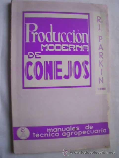Libri di seconda mano: PRODUCCI&Oacute;N MODERNA DE CONEJOS. PARKIN, R.J/ JONES, D.R/ FROST, B. St. J 1972