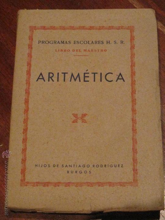 Second hand books of Sciences: ARITM&Eacute;TICA TOMO 5  PROGRAMAS ESCOLARES H.S. R. EDIT IMPRESO EN LOS TALLERES DE LA CASA A&Ntilde;O 1945