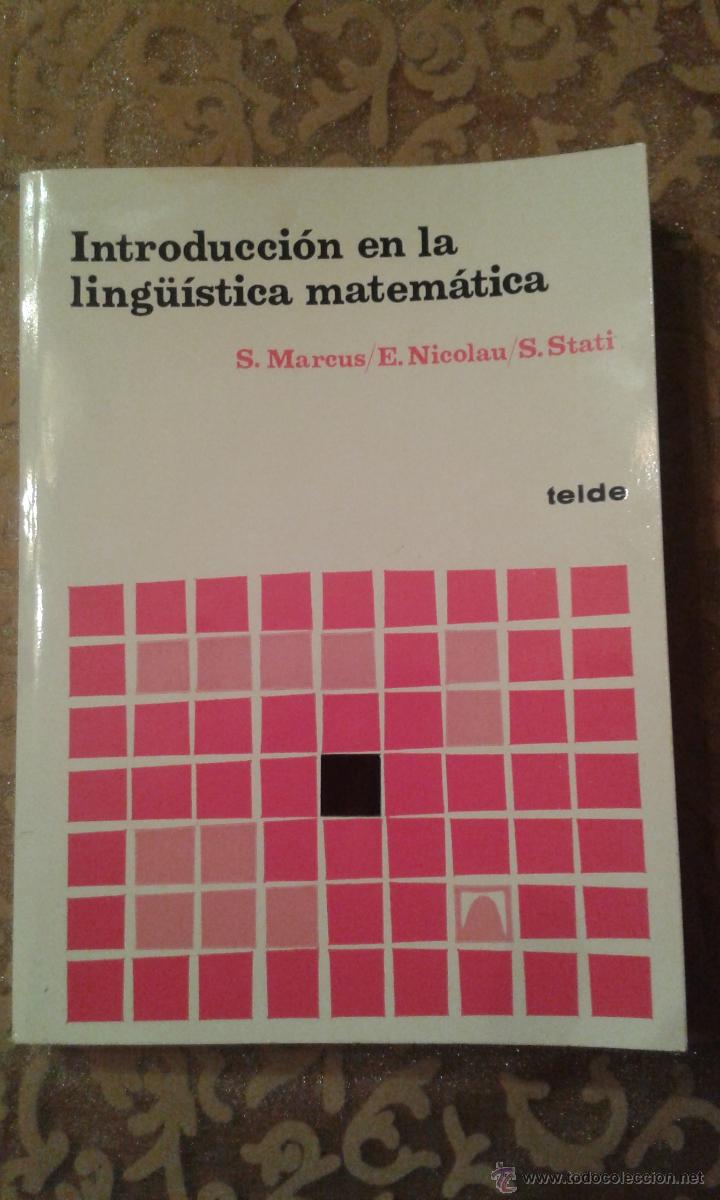 Libros de segunda mano de ciencias: INTRODUCCION EN LA LINGUISTICA MATEMATICA-MARCUS-NICOLAU-STATI -TEIDE-1&ordf; EDICION - Foto 1