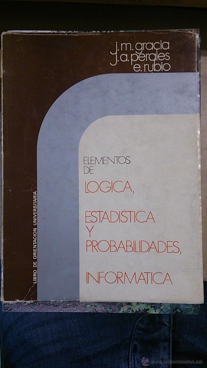 Libros de segunda mano de ciencias: ELEMENTOS DE L&Oacute;GICA, ESTAD&Iacute;STICA Y PROBABILIDADES. INFORM&Aacute;TICA (Zaragoza, 1972) - Foto 1