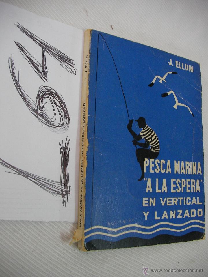 Libros de segunda mano: PESCA MARINA A LA ESPERA EN VERTICAL Y LANZADO - J. ELLUIN - Foto 1