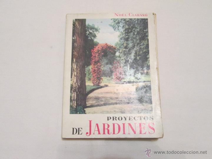 Libros de segunda mano: PROYECTOS DE JARDINES - NOEL CLARASO - 1953 - Foto 1