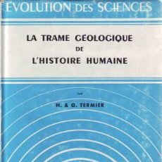 Libros de segunda mano: TERMIER, H. & G: LA TRAME GEOLOGIQUE DE L'HISTOIRE HUMAINE.. Lote 49167118