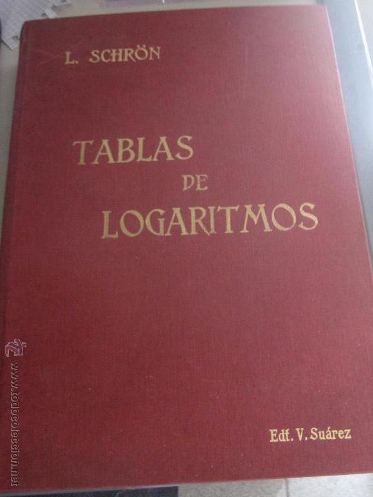 Libros de segunda mano de ciencias: TABLAS DE LOGARITMOS L. SCHR&Ouml;N EDIT V. SU&Aacute;REZ A&Ntilde;O 1972 - Foto 1