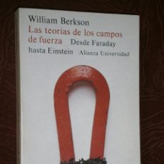 Libri di seconda mano: LAS TEORÍAS DE LOS CAMPOS DE FUERZA POR WILLIAM BERKSON DE ALIANZA EDITORIAL EN MADRID 1985. Lote 49285033