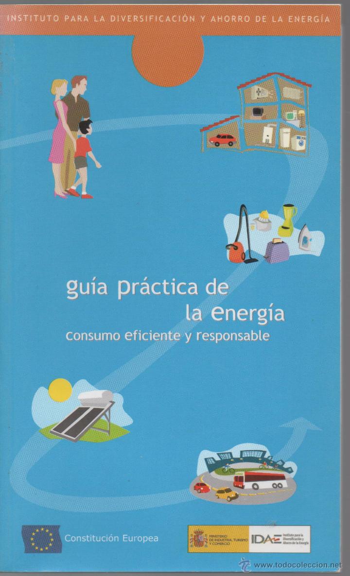 Libros de segunda mano de ciencias: GU&Iacute;A PR&Aacute;CTICA DE LA ENERG&Iacute;A. CONSUMO EFICIENTE Y RESPONSABLE . An&oacute;nimo - Foto 1