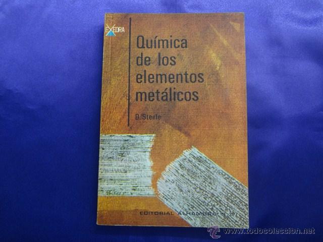 Libros de segunda mano de ciencias: QUIMICA DE LOS ELEMENTOS METALICOS. D.STEELE. ALHAMBRA. 1971 - Foto 1