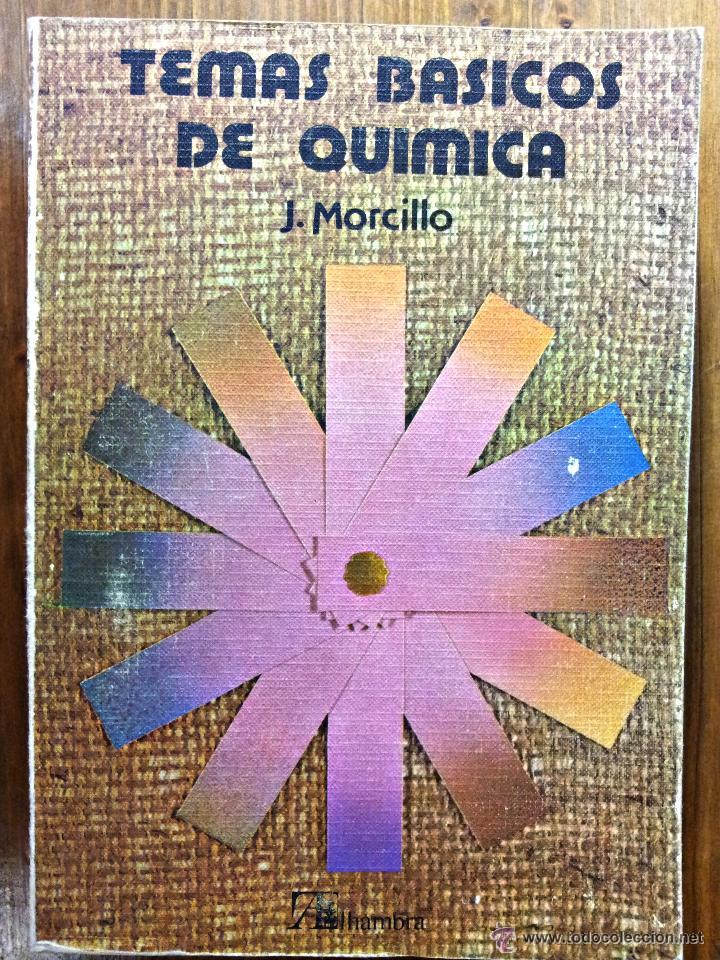 Libros de segunda mano de ciencias: TEMAS B&Aacute;SICOS DE QU&Iacute;MICA. J. MORCILLO. ED. ALHAMBRA - Foto 1