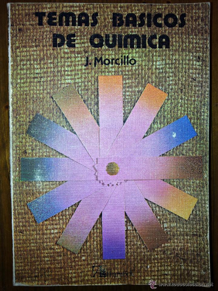 Libros de segunda mano de ciencias: TEMAS B&Aacute;SICOS DE QU&Iacute;MICA. J. MORCILLO. ED. ALHAMBRA - Foto 3