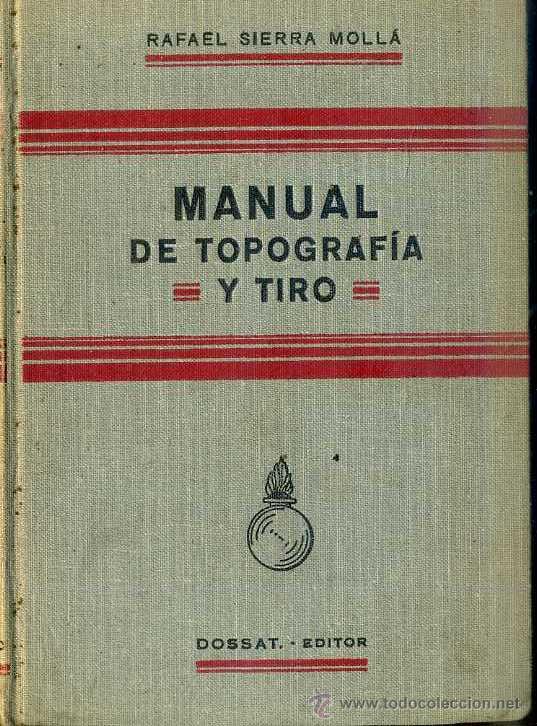 Libros de segunda mano de ciencias: SIERRA MOLLA : MANUAL DE TOPOGRAF&Iacute;A Y TIRO (DOSSAT, 1937) - Foto 1