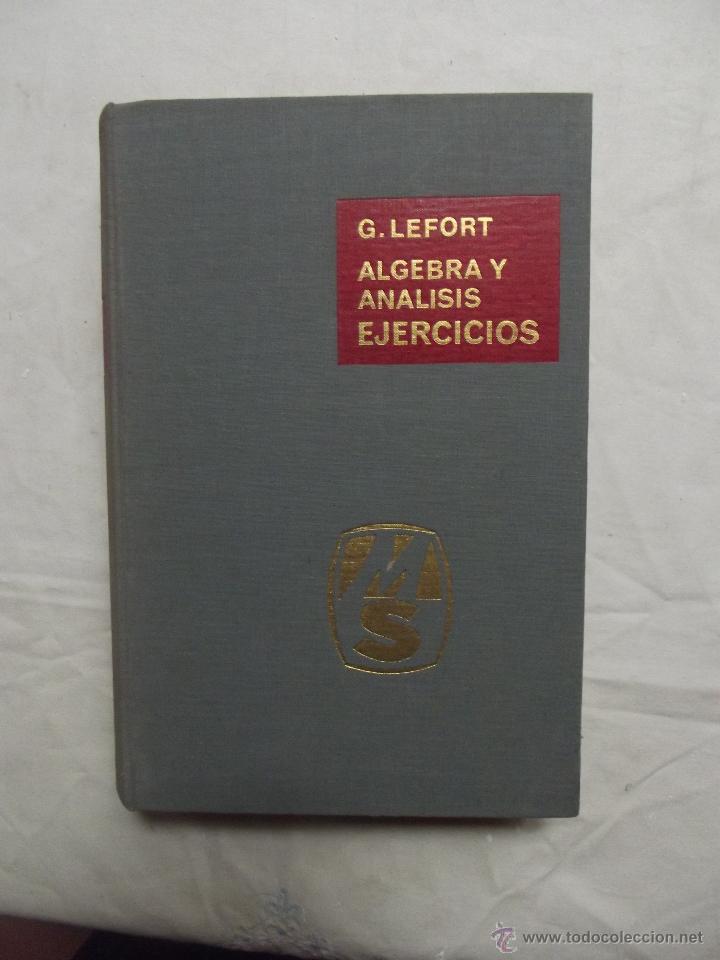 Libros de segunda mano de ciencias: ALGEBRA Y ANALISIS EJERCICIOS POR G. LEFORT - Foto 1