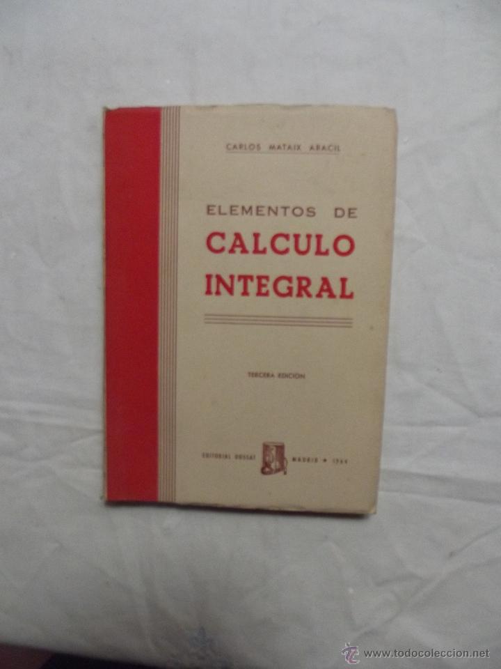 Libros de segunda mano de ciencias: ELEMENTOS DE CALCULO INTEGRAL POR CARLOS  MATAIX  ARACIL - Foto 1