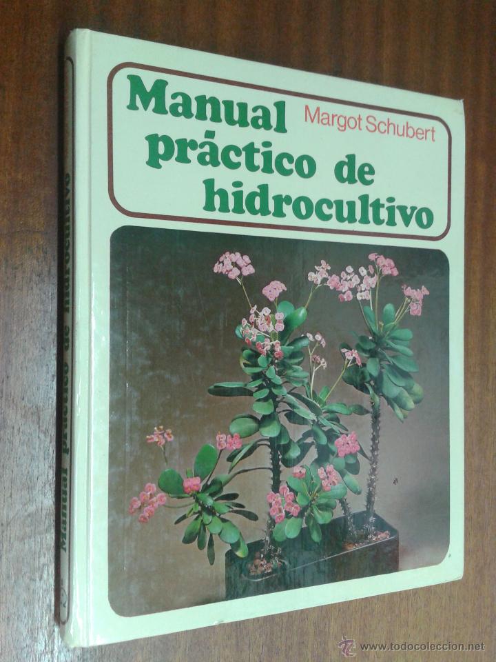 Libros de segunda mano: MANUAL PR&Aacute;CTICO DE HIDROCULTIVO / MARGOT SCHUBERT / EDICIONES OMEGA 1981 - Foto 1