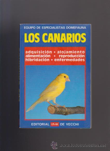 Libros de segunda mano: LOS CANARIOS - EQUIPO DOMEFAUNA - EDITORIAL DE VECCHI 1991 / ILUSTRADO - Foto 1