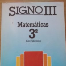 Libros de segunda mano de Ciencias: SIGNO III: MATEMÁTICAS 3º BACHILLERATO (3º DE BUP); SEMINARIO DIDÁCTICO BRUÑO DE MATEMÁTICAS. Lote 48675914