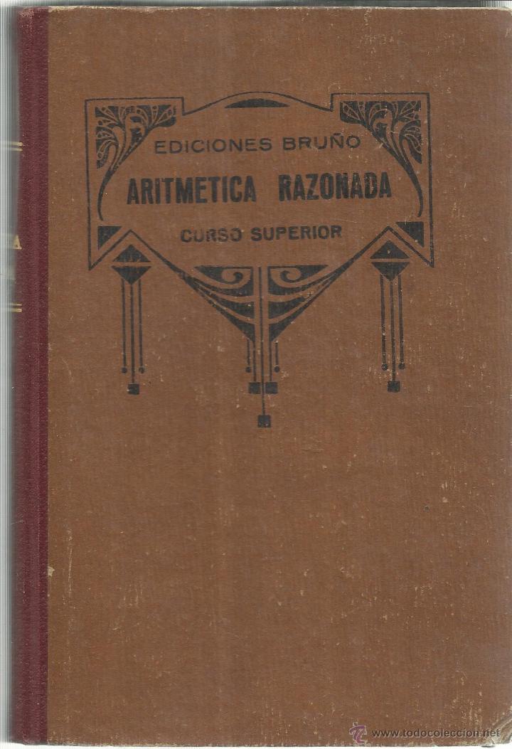 Libros de segunda mano de ciencias: ARITM&Eacute;TICA RAZONADA. EDICIONES BRU&Ntilde;O. MADRID. 1943 - Foto 1