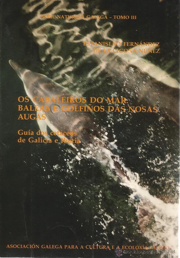 Libros de segunda mano: Os cabaleiros do mar: baleas e golfi&ntilde;os das nosas augas. RM71076. - Foto 1