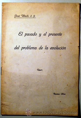 Libros de segunda mano: UBACH, Jos&eacute; - EL PASADO Y EL PRESENTE DEL PROBLEMA DE LA EVOLUCI&Oacute;N - Buenos Aires 1922 - Foto 1