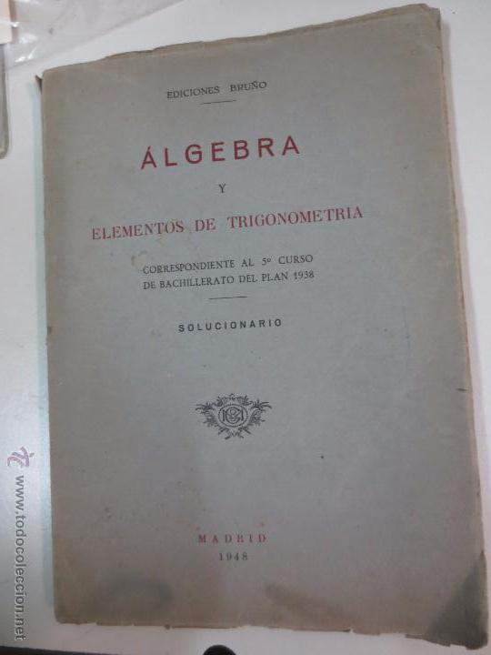 Libros de segunda mano de ciencias: &Aacute;LGEBRA Y ELEMENTOS DE TRIGONOMETRIA EDIT BRU&Ntilde;O A&Ntilde;O 1948 - Foto 1