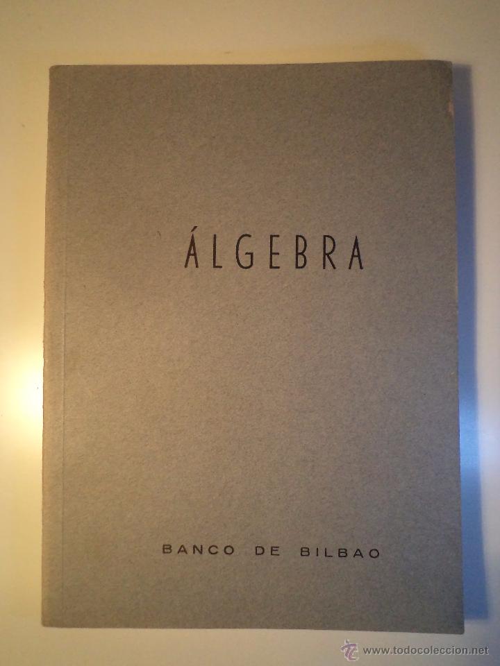 Libros de segunda mano de ciencias: &Aacute;LGEBRA. Banco de Bilbao. Muy raro y escaso. - Foto 1