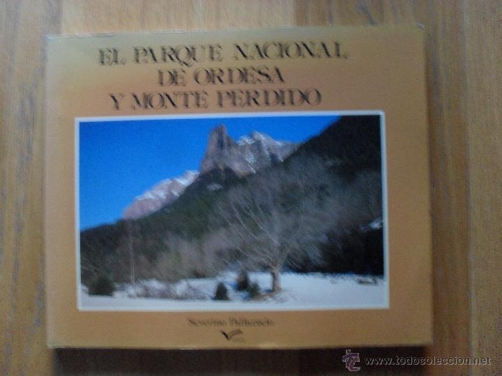 Libros de segunda mano: EL PARQUE NACIONAL DE ORDESA Y MONTE PERDIDO, Severiano Pallaruelo, - Foto 1