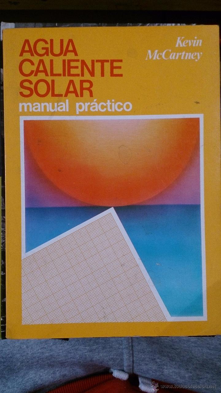 Libri di seconda mano: AGUA CALIENTE SOLAR . MANUAL PR&Aacute;CTICO (Madrid, 1980)