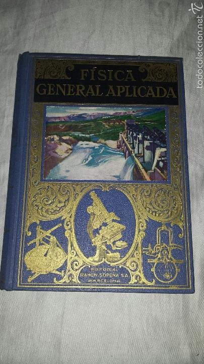 Libros de segunda mano de ciencias: FISICA GENERAL APLICADA. RAMON SOPENA. FRANCISCO F. SINTES OLIVES 1957