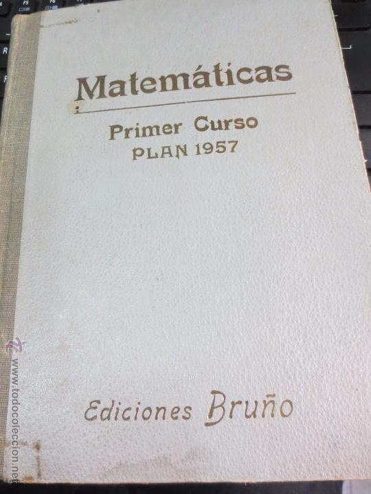 Libros de segunda mano de ciencias: MATEMATICAS PRIMER CURSO DE BACHILLERATO PLAN 1957 EDIT BRU&Ntilde;O - Foto 1