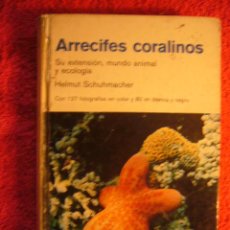 Libros de segunda mano: HELMUT SCHUHMACHER: - ARRECIFES CORALINOS - (BARCELONA, 1979). Lote 54028201