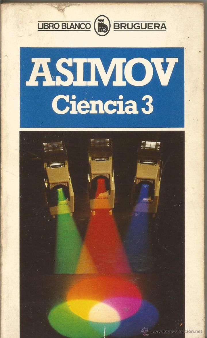 Libros de segunda mano de ciencias: ISAAC ASIMOV. CIENCIA 3. BRUGUERA - Foto 1