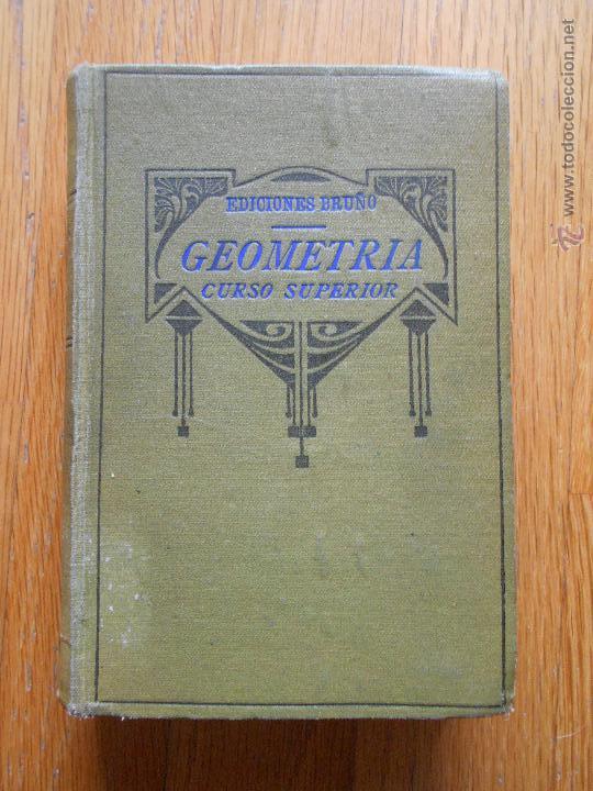 Libros de segunda mano de ciencias: GEOMETRIA CURSO SUPERIOR Ediciones Bru&ntilde;o, 1941 - Foto 1
