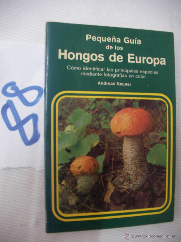 Libros de segunda mano: HONGOS DE EUROPA - NEUNER - Foto 1