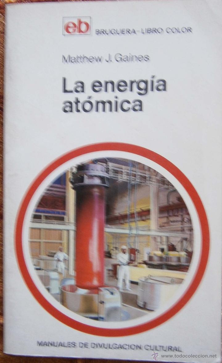Libros de segunda mano de ciencias: LA ENERG&Iacute;A AT&Oacute;MICA - MATTHEW J GAINES - Foto 1