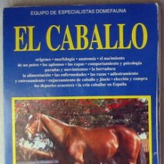 Libros de segunda mano: EL CABALLO - EQUIPO DE ESPECIALISTAS DOMEFAUNA - ED. DE VECCHI 1994 - VER INDICE
