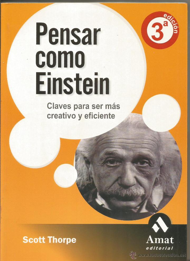 Libros de segunda mano de ciencias: SCOTT THORPE. PENSAR COMO EINSTEIN. AMAT EDITORIAL - Foto 1