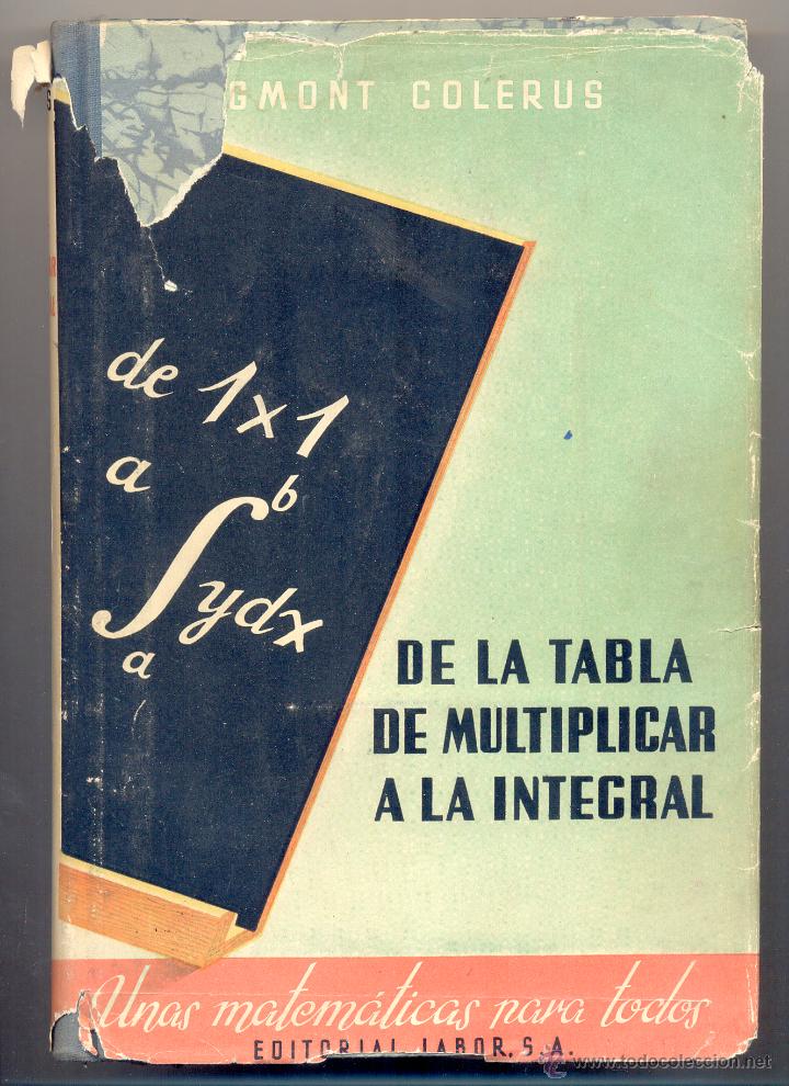 Libros de segunda mano de ciencias: Egmont Colerus: De la tabla de multiplicar a la integral. Editorial Labor, 1950. - Foto 1