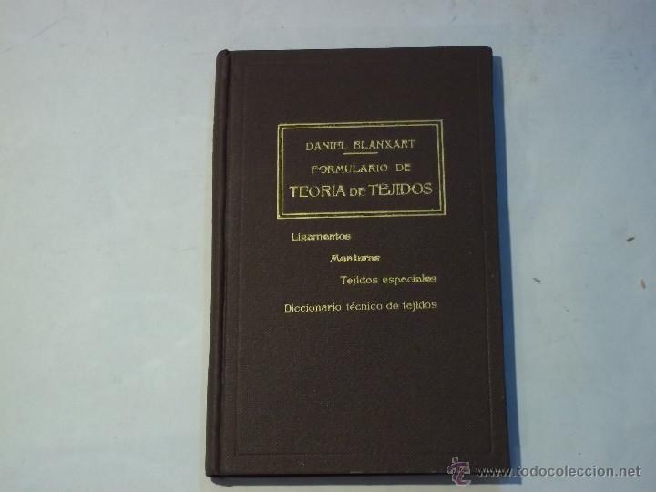 Libros de segunda mano de ciencias: FORMULARIO DE TEORIA DE TEJIDOS - DANIEL BLANXART - A&Ntilde;O 1947 - - Foto 1