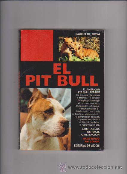 Libros de segunda mano: EL PIT BULL - GUIDO DE ROSA - EDITORIAL DE VECCHI 1997 - Foto 1