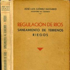 Libros de segunda mano: REGULACIÓN DE RÍOS. SANEAMIENTO DE TERRENOS. RIEGOS.