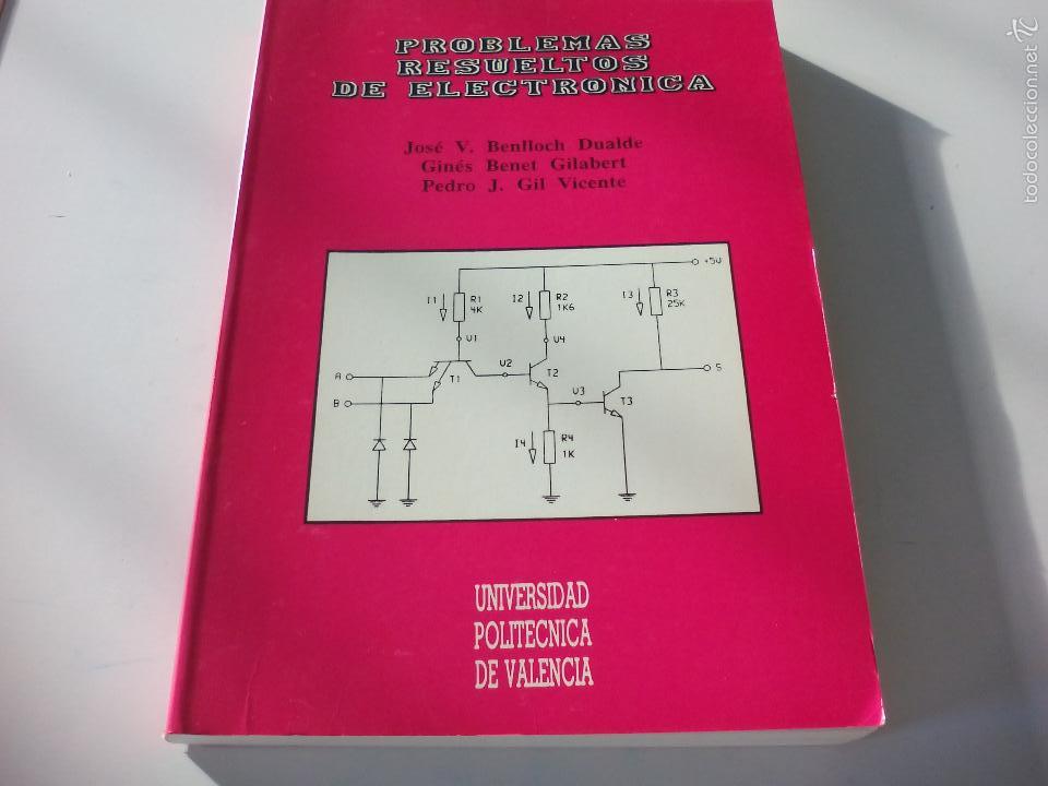 Second hand books of Sciences: Problemas resueltos de Electr&oacute;nica. Jos&eacute; V. Benlloch Dualde, Gin&eacute;s Benet Gilabert Pedro J. Gil 1988